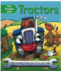 The Trouble With - Tractors (for 3-5 Year Olds)